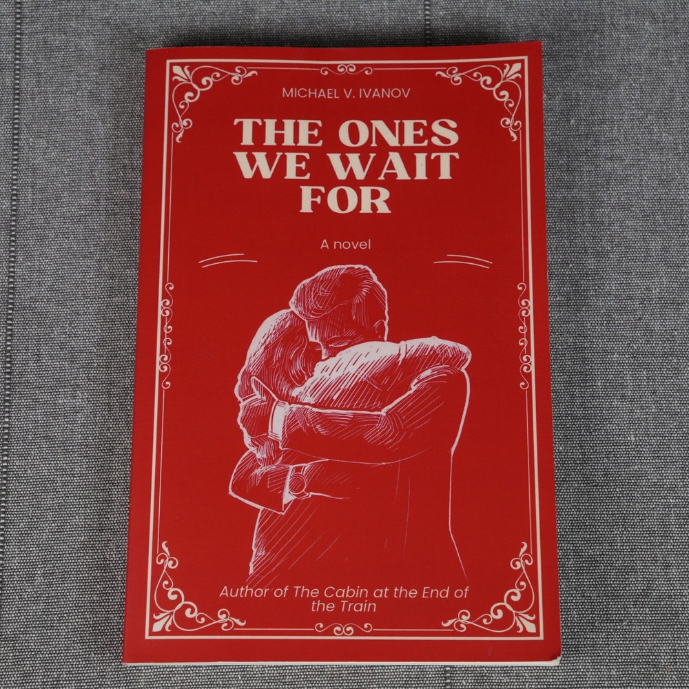 The Ones We Wait For Michael V Ivanov Paperback Novel 2024 First Edition